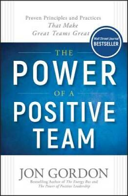 #ad The Power of a Positive Team: Proven Principles and Practices that M VERY GOOD $4.07
