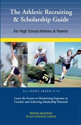 #ad ATHLETIC RECRUITING amp; SCHOLARSHIP GUIDE By Wayne Mazzoni **Mint Condition** $13.95