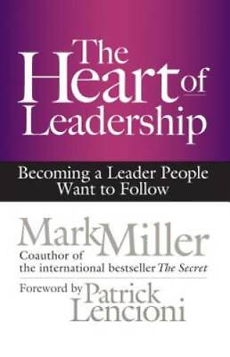#ad The Heart of Leadership: Becoming a Leader People Want to Follow GOOD $3.52