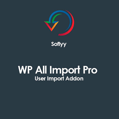 Soflyy WP All Import Pro User Import Addon GPL Wordpress Plugins and Themes $1.99