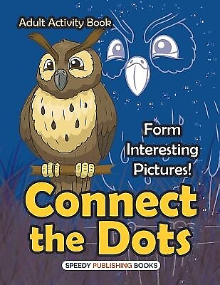 #ad Connect the Dots Adult Activity Book Form Interesting Pictures Speedy Publis $16.99