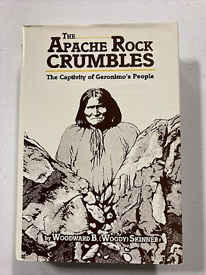 #ad The Apache Rock Crumbles: The Captivity of Geronimo#x27;s People HCDJ 1987 $29.99