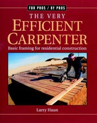 The Very Efficient Carpenter: Basic Framing For Residential Construction #ad $23.84