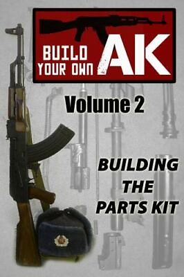 #ad BUILD YOUR OWN AK: VOL. II: BUILDING THE PARTS KIT VOL 2 Nicoroshi amp; Guy NEW $40.89