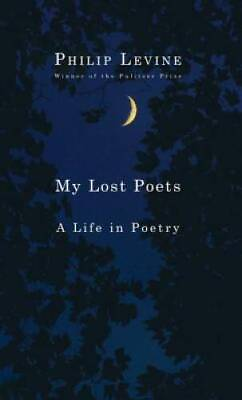 My Lost Poets: A Life in Poetry Hardcover By Levine Philip GOOD #ad $5.34