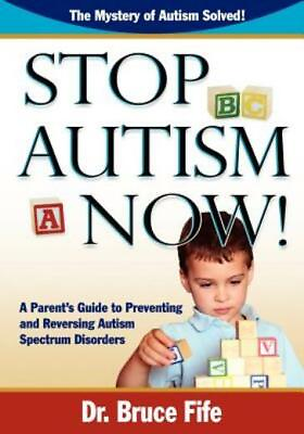 #ad Stop Autism Now a Parent#x27;s Guide to Preventing and Reversing Autism Spectr... $21.84