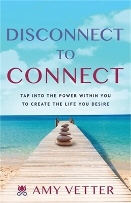 #ad Disconnect to Connect: Tap into the Power within You to Create the Life You Desi $15.53