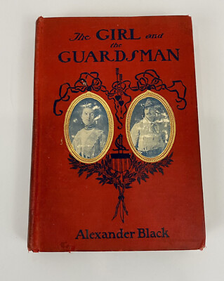 #ad #ad The Girl and the Guardsman; Alexander Black 1900 $6.95