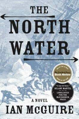 #ad The North Water: A Novel Hardcover By McGuire Ian GOOD $4.47
