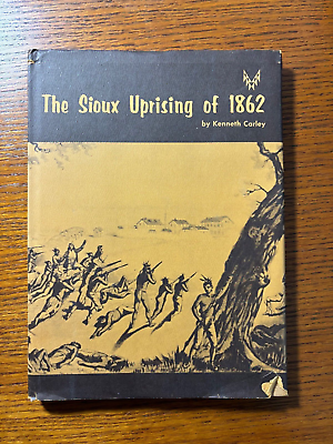 #ad The Sioux Uprising of 1862 by Kenneth Carley MN Historical Society Dakota Wars $15.00